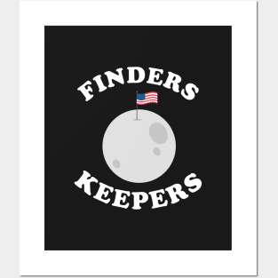 Finders Keepers Funny Moon Flag Posters and Art